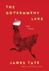 The Government Lake: Last Poems Cover Image