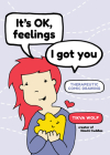 It’s Ok, Feelings, I Got You: Therapeutic Comic Drawing By Tikva Wolf Cover Image