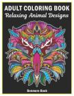 Adult Coloring Book: 25 Relaxing Animal Designs with Mandala Inspired Patterns for Stress Relief By Benmore Book Cover Image