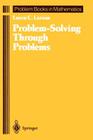 Problem-Solving Through Problems (Problem Books in Mathematics) By Loren C. Larson Cover Image