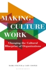Making Culture Work: Changing the Cultural Blueprint of Organizations By Marc Stigter, Sir Cary Cooper Cover Image