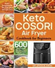 Keto COSORI Air Fryer Cookbook for Beginners By Janda Blardn Cover Image