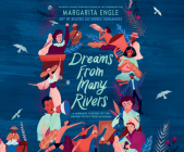 Dreams from Many Rivers: A Hispanic History of the United States Told in Poems By Margarita Engle, Tim Andreas Pabon (Narrated by), Frankie Corzo (Narrated by) Cover Image