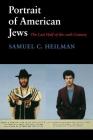 Portrait of American Jews: The Last Half of the Twentieth Century (Samuel and Althea Stroum Lectures in Jewish Studies) By Samuel C. Heilman Cover Image