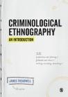 Criminological Ethnography: An Introduction By James Treadwell Cover Image