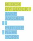 Block by Block: Jane Jacobs and the Future of New York Cover Image