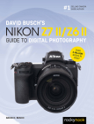 David Busch's Nikon Z7 II/Z6 II Guide to Digital Photography By David D. Busch Cover Image