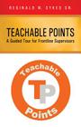 Teachable Points: A Guided Tour for Frontline Supervisors By Sr. Sykes, Reginald W. Cover Image