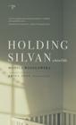 Holding Silvan: A Brief Life By Monica Wesolowska, Erica Jong (Introduction by) Cover Image