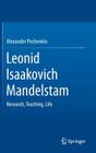 Leonid Isaakovich Mandelstam: Research, Teaching, Life By Alexander Pechenkin Cover Image