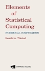 Elements of Statistical Computing: Numerical Computation By R. a. Thisted Cover Image
