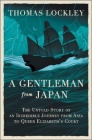 A Gentleman from Japan: The Untold Story of an Incredible Journey from Asia to Queen Elizabeth's Court Cover Image