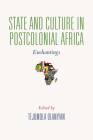 State and Culture in Postcolonial Africa: Enchantings By Tejumola Olaniyan (Editor), Akinwumi Adesokan (Contribution by), Kunle Ajibade (Contribution by) Cover Image