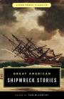 Great American Shipwreck Stories: Lyons Press Classics By Tom McCarthy Cover Image