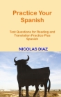 Practice Your Spanish!: Test Questions for Reading and Translation Practice Plus Spanish By Nicolas Diaz Cover Image