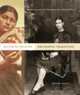 Becoming Modern, Becoming Tradition: Women, Gender, and Representation in Mexican Art By Adriana Zavala Cover Image