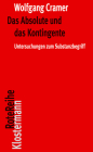 Das Absolute Und Das Kontingente: Untersuchungen Zum Substanzbegriff (Klostermann Rotereihe #113) By Wolfgang Cramer, Gunnar Hindrichs (Foreword by) Cover Image