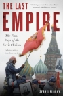 The Last Empire: The Final Days of the Soviet Union By Serhii Plokhy Cover Image