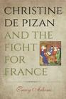 Christine de Pizan and the Fight for France By Tracy Adams Cover Image