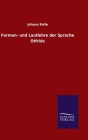 Formen- und Lautlehre der Sprache Otfrids By Johann Kelle Cover Image