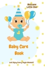 Baby Care Book: Wellcome Little One l First Days with Your Baby: Naps, Meals, Pee/Poo changes, Activities And Games, Mood of the Day l Cover Image
