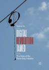 Digital Revolution Tamed: The Case of the Recording Industry Cover Image
