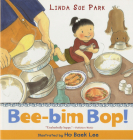 Bee-Bim Bop! By Linda Sue Park, Ho Baek Lee (Illustrator) Cover Image