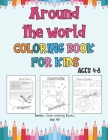Around The World Coloring Book for Kids Ages 4-8: Cute Educational Coloring Book for Boys & Girls (Preschool and kindergarten), Country Flags Coloring Cover Image