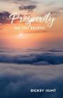 Prosperity: Do You Believe? By Rickey Hunt Cover Image