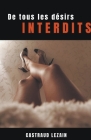 De tous les désirs interdits By Castraud Lezain Cover Image