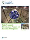 ITF Round Tables Major Transport Infrastructure Projects and Economic Development By Oecd Cover Image