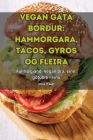 Vegan Gata Borður: Hammorgara, Tacos, Gyros Og Fleira By Anna Waage Cover Image