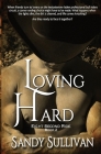 Loving Hard: Eight Second Ride Book 2 By Sandy Sullivan Cover Image