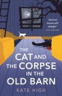 The Cat and the Corpse in the Old Barn By Kate High Cover Image
