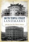 South Temple Street Landmarks: Salt Lake City's First Historic District By Bim Oliver Cover Image