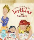 La Fiesta de Las Tortillas (Bilingual Edition) (Bilingual Books) By Jorge Argueta, Maria J. Alvarez (Illustrator) Cover Image