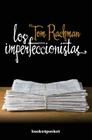 Los Imperfeccionistas By Tom Rachman Cover Image
