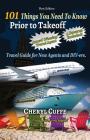 101 Things You Need To Know Prior to Takeoff: Travel Guide For New Agents and DIY'ers By Cheryl Cuffe Cover Image