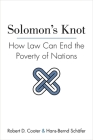 Solomon's Knot: How Law Can End the Poverty of Nations By Robert D. Cooter, Hans-Bernd Schäfer Cover Image