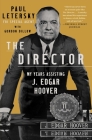 The Director: My Years Assisting J. Edgar Hoover By Paul Letersky, Gordon L. Dillow (With) Cover Image