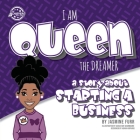 I Am Queen the Dreamer: a story about starting a business (The Achievers - Level K) By Jasmine Furr, Adam Hopkins (Designed by), Ashleigh Sharmaine (Illustrator) Cover Image