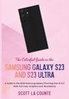 The Colorful Guide to the Samsung Galaxy S23: A Guide to the 2023 Samsung Galaxy (Running One UI 5.1) With Full Color Graphics and Illustrations By Scott La Counte Cover Image