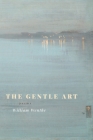 The Gentle Art: Poems By William Wenthe Cover Image
