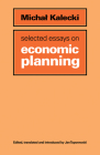 Selected Essays on Economic Planning By Michal Kalecki, Jan Toporowski (Editor), Jan Toporowski (Translator) Cover Image