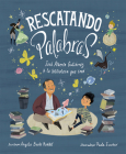 Rescatando palabras (Digging for Words Spanish Edition): José Alberto Gutiérrez y la biblioteca que creó Cover Image