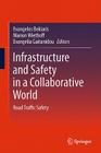 Infrastructure and Safety in a Collaborative World: Road Traffic Safety By Evangelos Bekiaris (Editor), Marion Wiethoff (Editor), Evangelia Gaitanidou (Editor) Cover Image