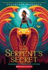 The Serpent's Secret (Kiranmala and the Kingdom Beyond #1) By Sayantani DasGupta Cover Image