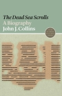 The Dead Sea Scrolls: A Biography (Lives of Great Religious Books #13) Cover Image