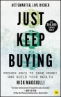 Just Keep Buying: Proven ways to save money and build your wealth By Nick Maggiulli Cover Image