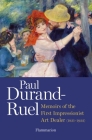 Paul Durand-Ruel: Memoir of the First Impressionist Art Dealer (1831-1922) Cover Image